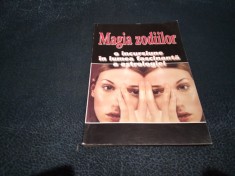 MAGIA ZODIILOR O INCURSIUNE IN LUMEA FASCINATA A ASTROLOGIEI