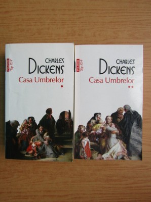 Charles Dickens - Casa umbrelor ( 2 vol. ) foto