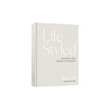 Lifestyled: Your Guide to a More Organized &amp; Intentional Life