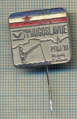 Y 287 INSIGNA - COMPETITIE DE PESCUIT PTUJ &amp;#039;81 -IUGOSLAVIA -PENTRU COLECTIONARI foto