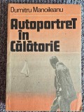 Dumitru Manoileanu - Autoportret in calatorie, 1990, 154 pagini, stare buna