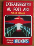 Paolo di Girolamo - Extratereștrii au fost aici