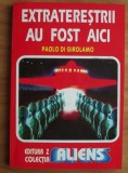 Paolo di Girolamo - Extratereștrii au fost aici