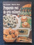 PREPARATE RECI DE ARTA CULINARA - Ion Radu, Maria Onu