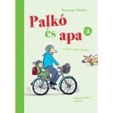 Palk&oacute; &eacute;s Apa 2. - Vonaton, rep&uuml;lőn, biciklin - Susanne Weber
