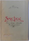 SPRE IDEAL - POEM EROICO - DRAMATIC , UN ACT IN VERSURI de N. BASCOVEANU , 1927