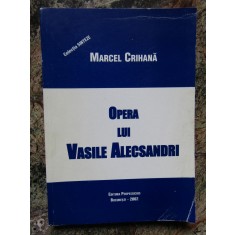 Opera lui Vasile Alecsandri - Marcel Crihana