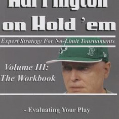 Harrington on Hold 'Em: The Workbook: Expert Strategy for No-Limit Tournaments