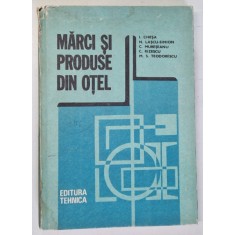 MARCI SI PRODUSE DIN OTEL de I.CHESA...M.S.TEODORESCU , 1989 * MIC DEFECT COTOR