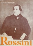 Cumpara ieftin Rossini sau Triumful operei bufe - George Sbarcea - Carte Arta muzicala