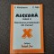 ALGEBRA CLASA A X A REZOLVAREA PROBLEMELOR DIN MANUAL C NASTASESCU C NITA
