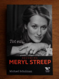 Michael Schulman - Tot ea... Becoming Meryl Streep