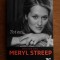 Michael Schulman - Tot ea... Becoming Meryl Streep