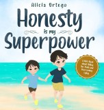 Honesty is my Superpower: A Kid&#039;s Book about Telling the Truth and Overcoming Lying