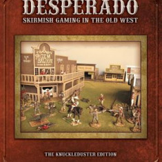 Desperado; Skirmish Gaming in the Old West; The Knuckleduster Edition