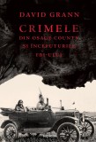 Cumpara ieftin Crimele din Osage County și &icirc;nceputurile FBI-ului - David Grann