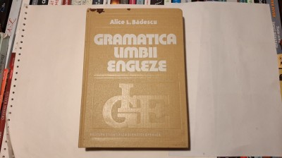 Gramatica limbii engleze - Alice Bădescu - 1984 foto