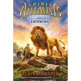 Szellem&aacute;llatok 6. Erőpr&oacute;ba - Eliot Schrefer