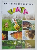 PASI SPRE CUNOASTERE , VIATA , 2011