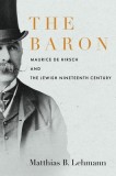 Baron Hirsch: Jewish Philanthropy in the Age of Empire