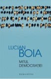 Mitul democratiei - Lucian Boia