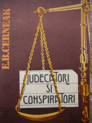 Judecatori si conspiratori - E. B. Cerneak foto
