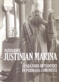 Patriarhul Justinian Marina si aparatorii ortodoxiei in perioada comunista.