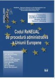 Codul reneual de procedura administrativa a Uniunii Europene | Jens Peter Schneider, Herwig C.H Hofmann, Jacques Ziller, Dacian C. Dragos, Universul Juridic