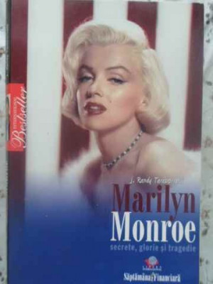 MARILYN MONROE. SECRETE, GLORIE SI TRAGEDIE-J. RANDY TARABORRELLI foto