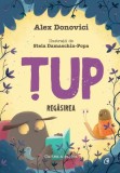Țup. Regăsirea (Vol. 7) - Hardcover - Alex Donovici - Curtea Veche