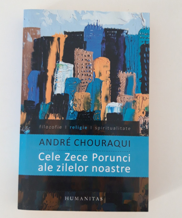 Andre Chouraqui Cele zece porunci ale zilelor noastre