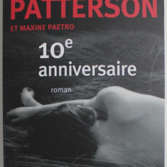 10 e ANNIVERSAIRE , roman par JAMES PATTERSON et MAXINE PAETRO , 2012