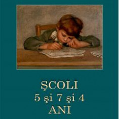 Scoli. 5 si 7 si 4 ani - Aurel Rau