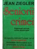 Jean Ziegler - Seniorii crimei (Editia: 1998)