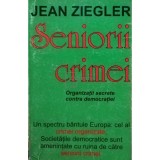 Jean Ziegler - Seniorii crimei (Editia: 1998)