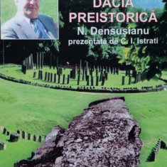 Dacia Preistorica (cu Semnatura Autorului) - Ion N. Oprea ,557410