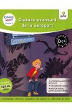 Ciudata aventura de la aeroport. Citesc usor! Nivelul 2 - Evelyne Barge, Marco Overzee