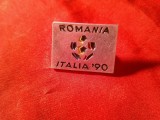 Insigna Sport - Fotbal Romania - Italia 1990 , dim. =2,5x1,8 cm