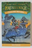 PORTALUL MAGIC , CAVALERUL MISTERIOS de MARY POPE OSBORNE , ilustratii de SAL MURDOCCA , 2019