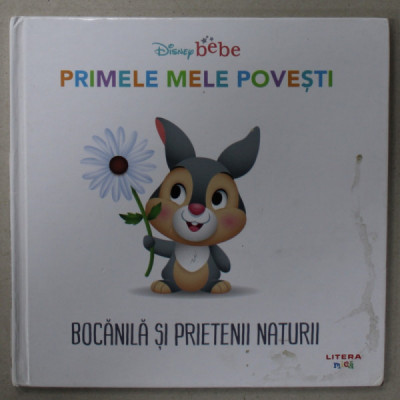 BOCANILA SI PRIETENII NATURII , COLECTIA &amp;#039; PRIMELE MELE POVESTI &amp;#039; , DISNEY BEBE , 2021, PREZINTA URME DE UZURA SI DE INDOIRE foto