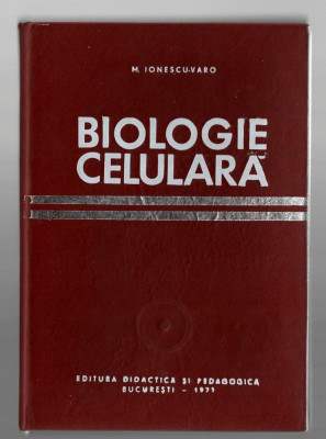 Biologie celulara - M. Ionescu-Varo, EDP, 1971, cartonata foto