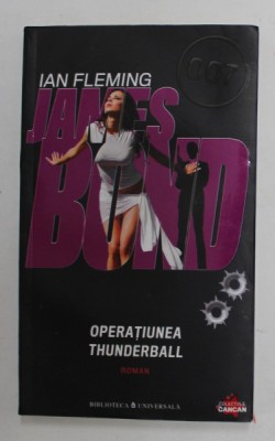 OPERATIUNEA THUNDERBALL , SERIA &amp;#039;&amp;#039; JAMES BOND &amp;#039;&amp;#039; 007 de IAN FLEMING , 2010 foto
