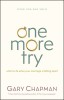 One More Try: What to Do When Your Marriage Is Falling Apart