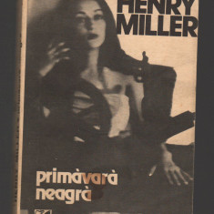 C9651 PRIMAVARA NEAGRA - HENRY MILLER