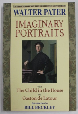 IMAGINARY PORTRAITS with THE CHILD IN THE HOUSE and GASTON DE LATOUR by WALTER PATER , 1997 foto