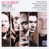 Schubert: Trout Quintet | Frank Braley, Renaud Capucon, Gerard Causse, Gautier Capucon, Alois Posch, Clasica