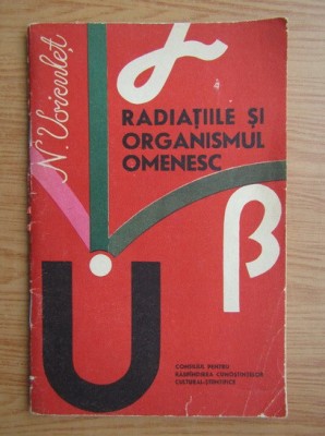 N. Voiculet - Radiatiile si organismul omenesc foto