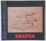 CATALOG DE EXPOZITIE , MUZEUL DE ARTA VIZUALA GALATI , GRAFICA , 2003