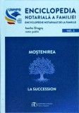Isache Dragos - Enciclopedia notariala a familiei, volumul 2. Mostenirea