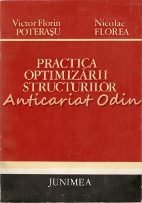 Practica Optimizarii Structurilor - Victor Florin Poterasu, Nicolae Florea foto